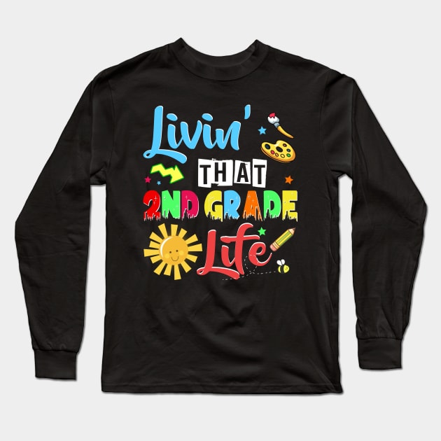 Living That 2nd Second Grade Life Long Sleeve T-Shirt by Camryndougherty